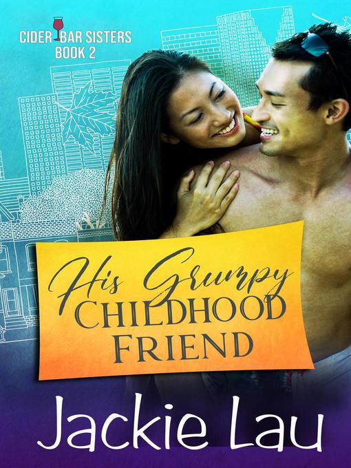 Title details for His Grumpy Childhood Friend by Jackie Lau - Available